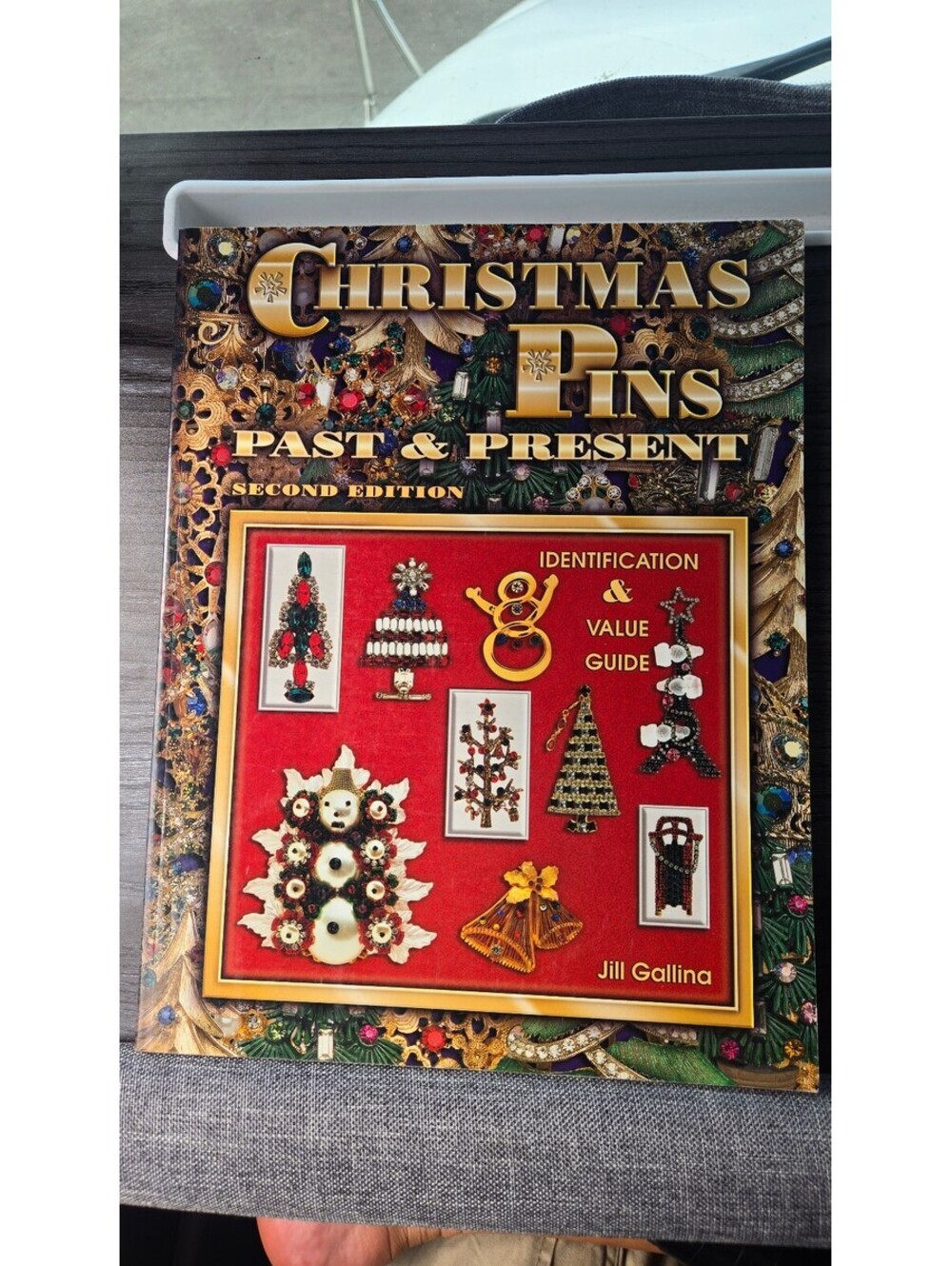 Christmas Pins Past & Present Identification & Value Guide by Jill Gallina